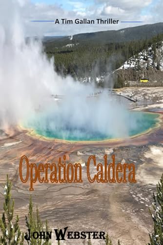 Operation Caldera (A Tim Gallan Thriller, Band 3) von Independently published